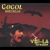 Gogol Bordello - Voi-La Intruder