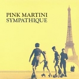 Pink Martini - Pink Martini Sympathique