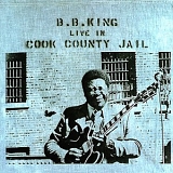 B.B. King - Live in Cook County Jail