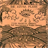 The Azusa Plane - Tycho Magnetic Anomaly And The Full Consciousness Of Hidden Harmony