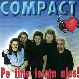 Compact - Pe tine te-am ales!