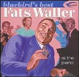 Fats Waller - Bluebird's Best: Fats Waller At The Piano