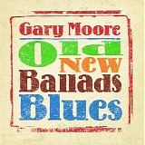 Gary Moore - Old, New, Ballads, Blues