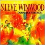Steve Winwood - Talking Back To The Night