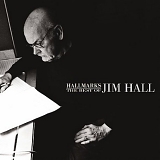 Jim Hall - Hallmarks - The Best of Jim Hall