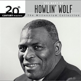 Howlin Wolf - 20th Century Masters: Millennium Collection