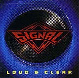 Signal - Loud & Clear