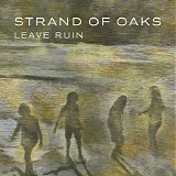Strand of Oaks - Leave Ruin