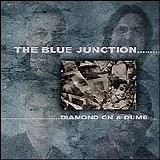 The Blue Junction - Diamond On A Dump