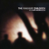 The Railway Children - Reunion Wilderness