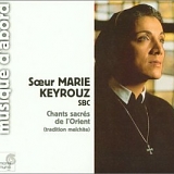 Soeur Marie Keyrouz - Chants Sacrés Melchites, Hymnes à la Vierge