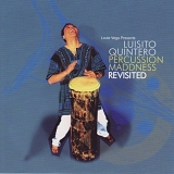 Luisito Quintero - Percussion Maddness Revisited