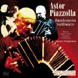 Astor Piazzolla - Bandoneon Sinfonico