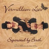 Vermillion Lies - Separated By Birth