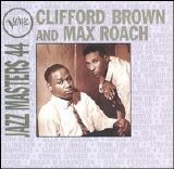 Clifford Brown & Max Roach - Verve Jazz Masters Collection (CD 44)