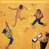 Emir Kusturica & The No Smoking Orchestra - Unza Unza Time