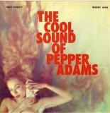 Pepper Adams - The Cool Sound Of Pepper Adams