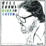Bill Evans - Blue In Green - The Concert In Canada