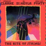 Stanley Clarke, Al Di Meola, Jean-Luc Ponty - The Rite Of Strings