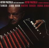 Astor Piazzolla - Tango: Zero Hour