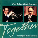 Chet Baker & Paul Desmond - Together. The Complete Studio Recordings