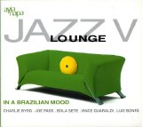 Various artists - Jazz Lounge Vol.5: In A Brazilian Mood
