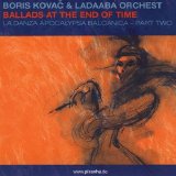 Boris Kovac & Ladaaba Orchest - Ballads At The End Of Time (An Apocalyptic Dance Party Part Two)