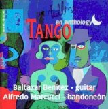 Baltazar Benitez y Alfredo Marcucci - Tango An Anthology