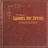 Squirrel Nut Zippers - The Best Of