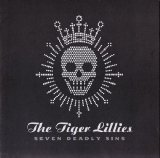 The Tiger Lillies - Seven Deadly Sins