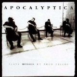 Apocalyptica - Plays Metallica By Four Cellos