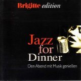 Various artists - Jazz For Dinner Brigitte Edition: Den Abend Mit Musik Genieben