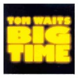 Tom Waits - Big Time