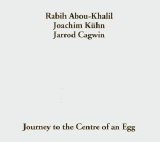 Rabih Abou Khalil - Journey To The Centre Of An Egg