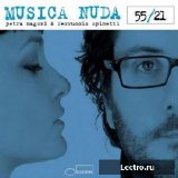 Petra Magoni & Ferruccio Spinetti - Musica Nuda 55/21