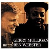 Gerry Mulligan & Ben Webster - Gerry Mulligan Meets Ben Webster