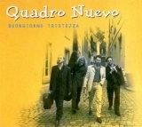 Quadro Nuevo - Buongiorno Tristezza