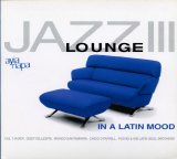 Various artists - Jazz Lounge Vol.3: In A Latin Mood