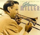 Glenn Miller - The Essential Glenn Miller