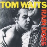 Tom Waits - Rain Dogs