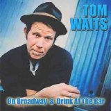 Tom Waits - On Broadway & Drink At The Bar