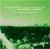 The Peter Malick Group feat. Norah Jones - The Chill Album