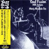 Milt Jackson & The Monty Alexander Trio - Soul Fusion