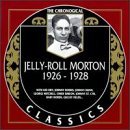 Jelly Roll Morton - Jelly Roll Morton 1926-1928 (The Classic Chronological Series)