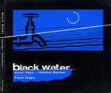 Алексей Айги & Dietmar Bonne - Black Water: Plays The Music Of Frank Zappa