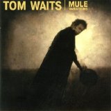 Tom Waits - Mule Variations