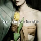 Various artists - Deux Fleurs Avec Tom Waits
