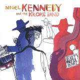 Nigel Kennedy and the Kroke Band - East Meets East