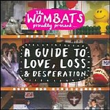The Wombats - A Guide to Love, Loss & Desperation [CD/DVD] Disc 1