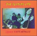 The Flaming Lips - Clouds Taste Metallic